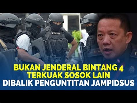 BUKAN JENDERAL BINTANG 4 TERKUAK SOSOK LAIN Dibalik Penguntitan