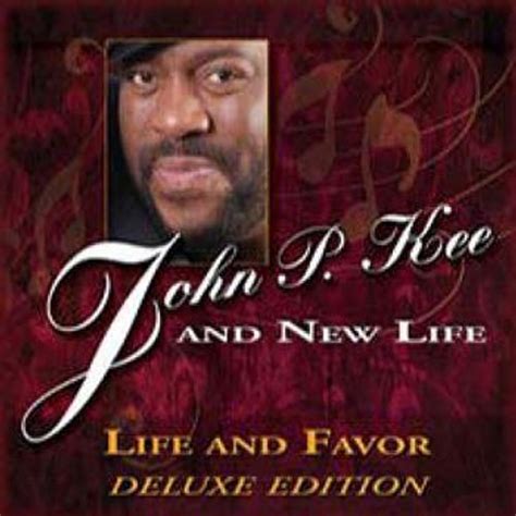 John P Kee, New Life - Life And Favor [Deluxe] (CD) - Amoeba Music