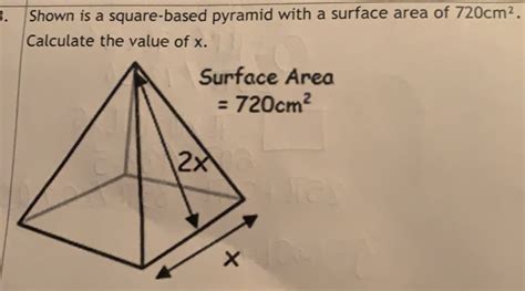 Solved: 3_ Shown is a square-based pyramid with a surface area of 720cm ...