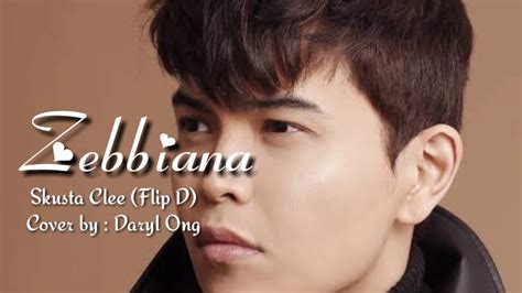 Zebbiana Lyric Video Skusta Clee Cover By Daryl Ong YouTube