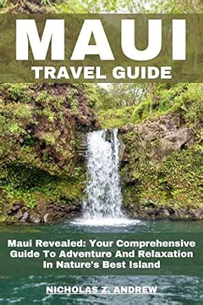 Amazon Maui Travel Guide Maui Revealed Your Comprehensive