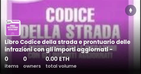 Libro Codice Della Strada E Prontuario Delle Infrazioni Con Gli Importi