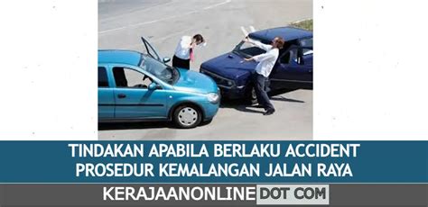 PROSEDUR KEMALANGAN JALAN RAYA TINDAKAN APABILA BERLAKU ACCIDENT