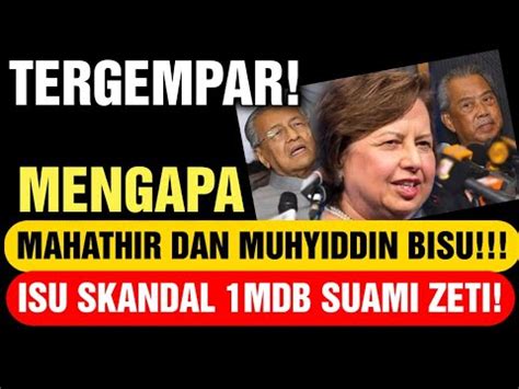 Tergempar Mengapa Mahathir Dan Muhyiddin Membisu Isu Skandal Mdb