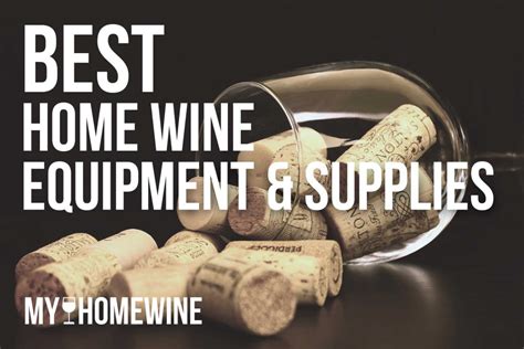 Best Homemade Wine Making Supplies - Reviews 2022 - MyHomeWine