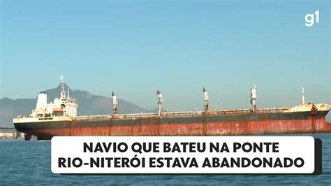 Navio Que Bateu Na Ponte Rio Niter I Estava Abandonado Havia Anos Rio