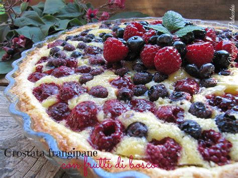 Crostata Frangipane Ai Frutti Di Bosco Vaniglia E Pistacchio