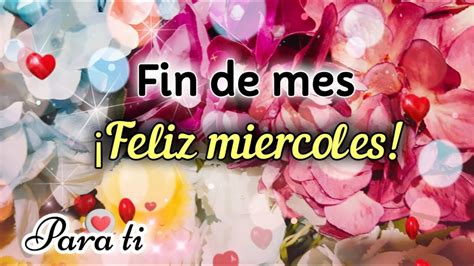 Feliz Miercoles Fin De Mes Y último Día De Mayo 💕💌 Buenos Días Frases