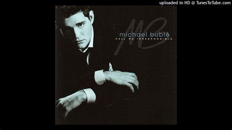 Michael Bublé ‎ Call Me Irresponsible Youtube