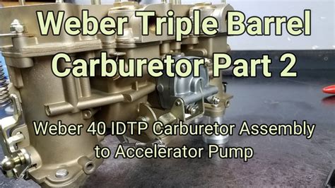 Assembling A Weber Idtp Triple Barrel Carburetor Part