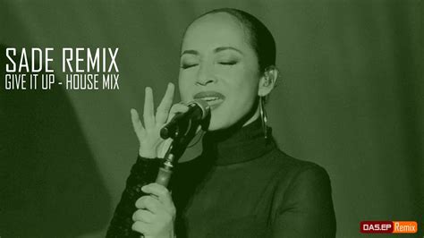 Sade Give It Up House Remix Dasep Remix Youtube