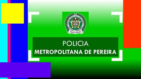 El Noticiero De La Policia Metropolitana De Pereira Youtube