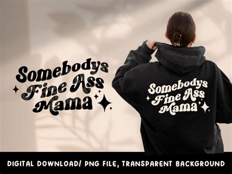 Somebody S Fine Ass Mama Png Aesthetic Sublimation Etsy