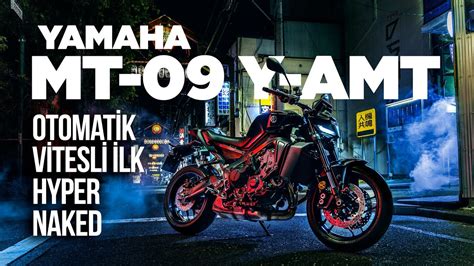 Yamaha Mt Y Amt Tan T Ld Otomatik Vitesli Lk Hyper Naked