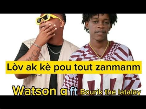 L V Ak K Pou Tout Zanmanm Watson G Ft Bourik The Latalay Mada Mada