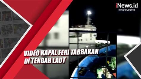 Video Viral Kapal Feri Tabrakan Di Tengah Laut Diduga Akibat Cuaca Buruk