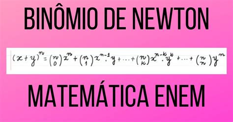 Binômio de Newton Revisão de Matemática para o Enem