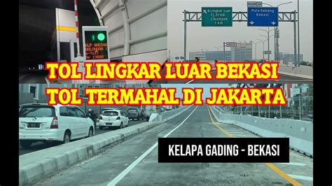 Tol Termahal Di Jakarta Tol Lingkar Luar Bekasi Kelapa Gading