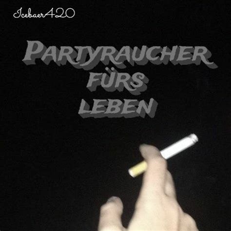 Stream Icebaer Listen To Partyraucher F Rs Leben Playlist Online