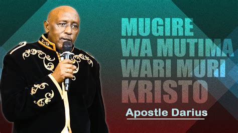 Apostle Darius Mugire Wa Mutima Wari Muri Kristo Yesu Ubutumwa Bwiza