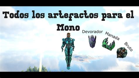 Como Conseguir Todos Los Artefactos Para El Mono ARK Survival Evolved