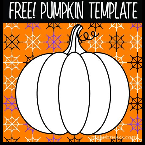 Free Halloween and Thanksgiving Pumpkin Template - Make Breaks