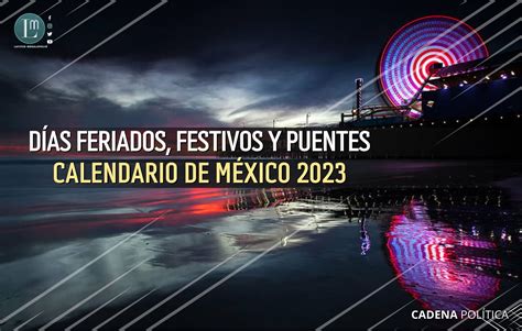 DÍas Feriados Festivos Y Puentes Calendario De MÉxico 2023 Latitud Megalópolis