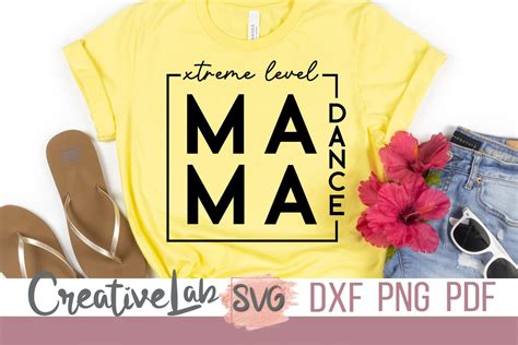 Dance Mama Svg Dance Mom Shirt Svg Png Dxf Files Creativelabsvg