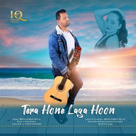 Tera Hone Laga Hoon - Song Download from Tera Hone Laga Hoon @ JioSaavn