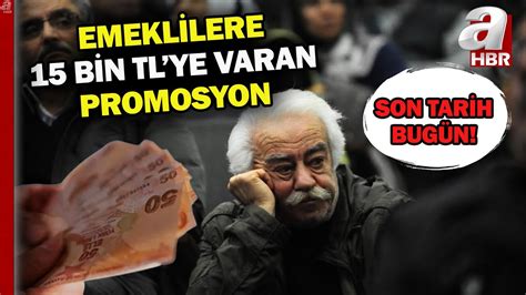 Bankalar yarışa hızla girdi Emeklilere 15 bin TL ye varan promosyon