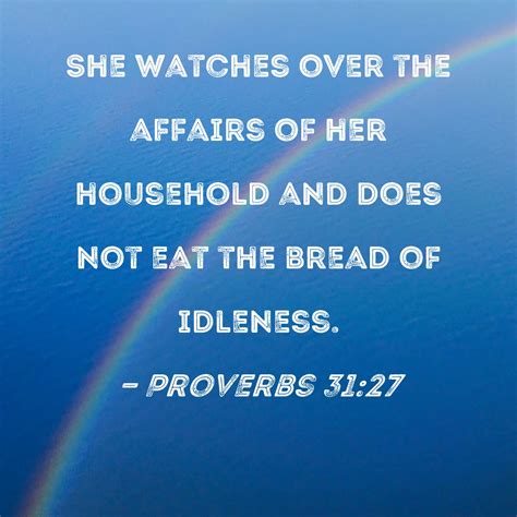 Proverbs 31 27 She Watches Over The Affairs Of Her Household And Does