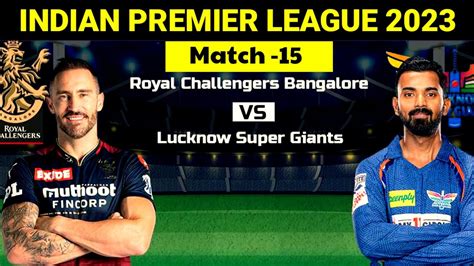 Rcb Vs Lsg Ipl Match Highlights Bangalore Vs Lucknow Knight