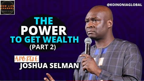 The Power To Get Wealth Part Apostle Joshua Selman Youtube