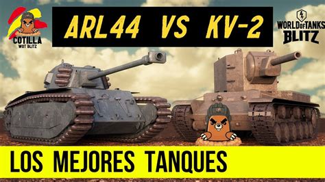 Arl Vs Kv Wot Blitz Los Mejores Tanques De Tier Wot Blitz En