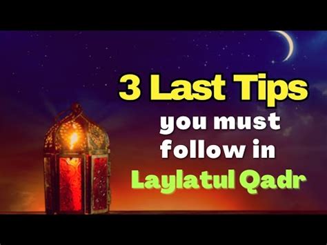 3 Last Tips To Achieve LAYLATUL QADR What Should I Do On Laylatul Qadr