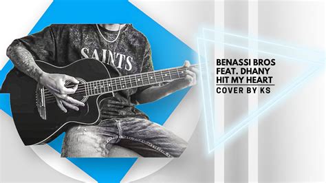 Benassi Bros Feat Dhany Hit My Heart Acoustic Cover By Ks Coversbyks Youtube