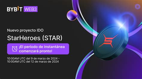 Bybit Announcement StarHeroes STAR en Bybit Web3 IDO El período de