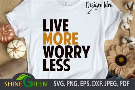 Motivational Quotes Svg Live More Worry Less Png Eps Dxf