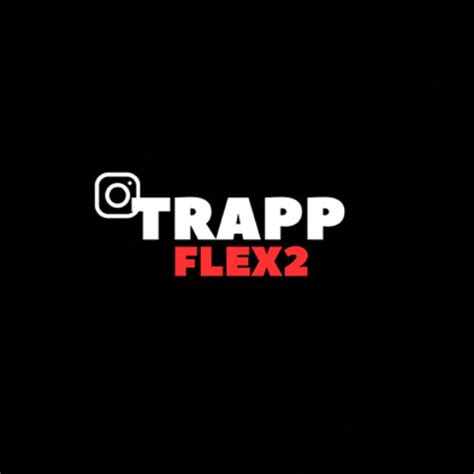 Stream Trapp Flex Music Listen To Songs Albums Playlists For Free