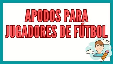 1 Apodos para Jugadores De Fútbol Reporte de Lectura