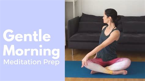 Gentle Morning Yoga Sequence And Meditation Prep Youtube