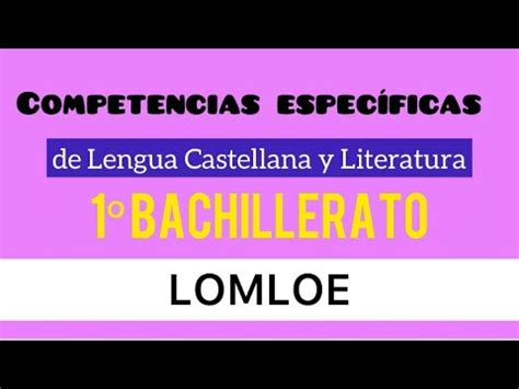 1º Bachillerato Lengua Castellana y Literatura COMPETENCIAS