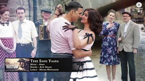 Tere Sang Yaara Full Song Rustom Akshay Kumar And Ileana Dcruz