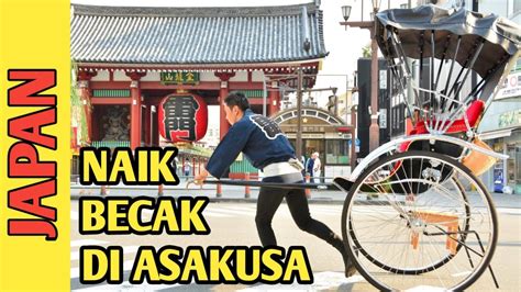 KELILING ASAKUSA NAIK BECAK TRADISIONAL JEPANG YouTube