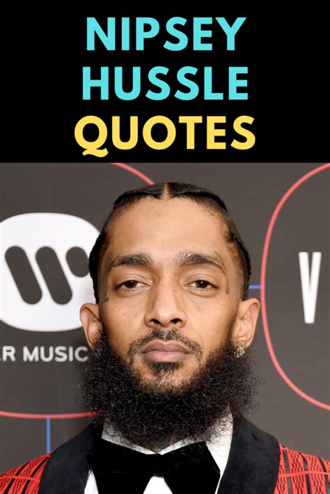 Nipsey Hussle Quotes About Love Life And Success Insight State