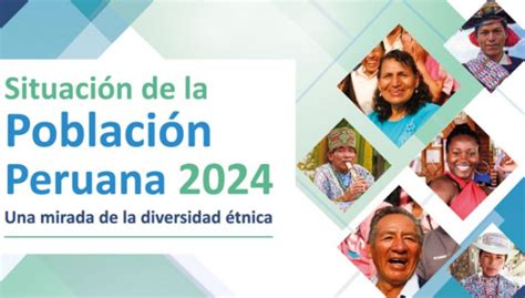 Inei Al 2024 La Población Peruana Superó Los 34 Millones De Habitantes