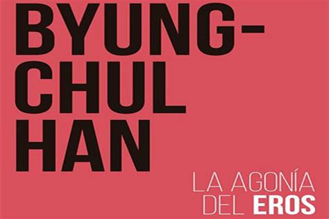 Byung Chul Han La agonía del Eros DistritoJazz