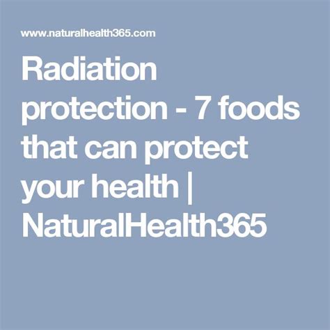 Radiation Protection 7 Foods That Can Protect Your Health