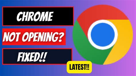 Troubleshooting Guide Fixing Google Chrome Not Opening On Windows