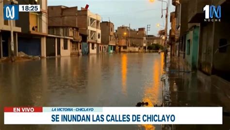 Chiclayo Intensas Lluvias Inundan Calles Del Distrito De La Victoria